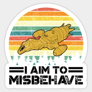 I aim to misbehave. Fitted Sticker